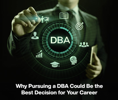 Why Pursuing a DBA Could Be the Best Decision for Your Career